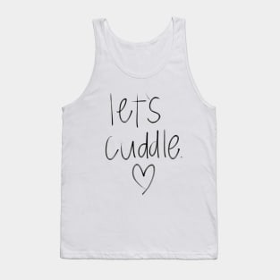 Let's Cuddle Tank Top